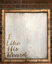 Load image into Gallery viewer, I Like His Beard I Like Her Butt Sign Set l His & Hers Signs l Bathroom Sign l Farmhouse Bathroom Decor l Bathroom Humor Sign l Funny Bath