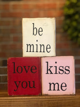 Load image into Gallery viewer, Be Mine Set of Three Farmhouse Blocks l Valentine's Day Decor l Farmhouse Valentine's Decor l Be Mine Sign l Be Mine l Love you l Kiss Me
