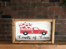 Load image into Gallery viewer, Red Truck Loads Of Love Farmhouse Sign l Valentine’s Day Decor l Valentine’s Day Sign l Red Truck Sign l Farmhouse Valentine’s Day Decor