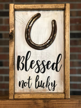 Load image into Gallery viewer, Blessed Not Lucky Horseshoe Sign l Horseshoe Farmhouse Sign l Farmhouse Decor l Farmhouse Living Room Decor l Blessed Not Lucky Sign