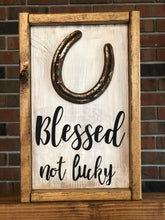 Load image into Gallery viewer, Blessed Not Lucky Horseshoe Sign l Horseshoe Farmhouse Sign l Farmhouse Decor l Farmhouse Living Room Decor l Blessed Not Lucky Sign
