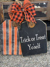 Load image into Gallery viewer, Funny Door Hanger Tag | Wood Door Hanger| Fall Door Tag | Fall Door Hanger| Door Hanger Tags | Trick or Treat Yoself Door Tag
